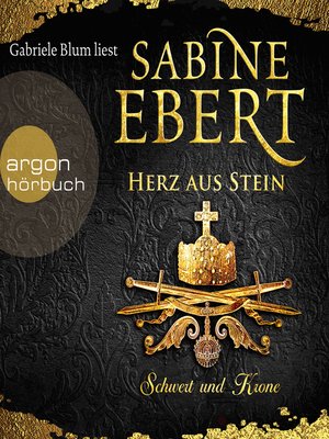 cover image of Schwert und Krone--Herz aus Stein--Das Barbarossa-Epos, Band 4 (Ungekürzte Lesung)